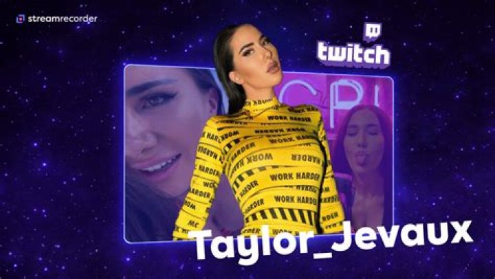Twitch Taylor Jevaux Stream to Viewers While She Blatantly